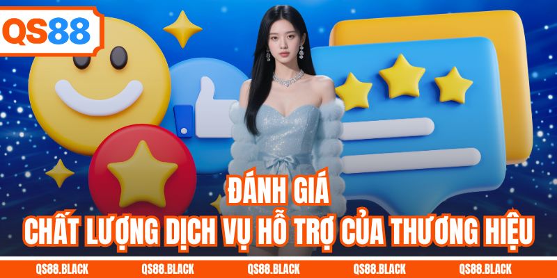 Đánh giá chất lượng dịch vụ hỗ trợ của thương hiệu