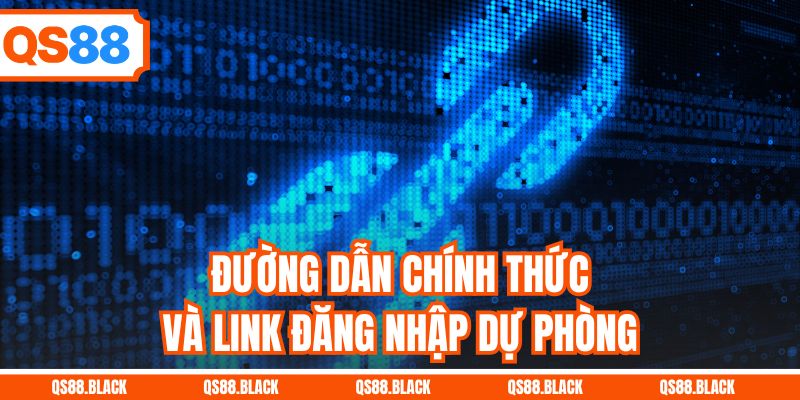 Đường dẫn chính thức và link đăng nhập dự phòng