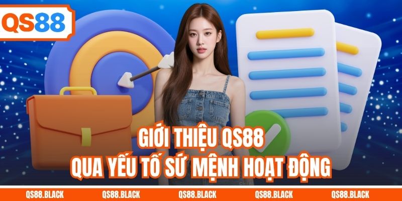 Giới thiệu QS88 qua yếu tố sứ mệnh hoạt động