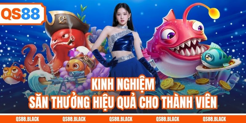 Kinh nghiệm săn thưởng hiệu quả cho thành viên